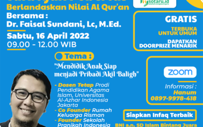 WEBINAR PARENTING ISLAMI “Tarbiyah Pubertas Berlandaskan Nilai Al Qur’an”Bersama : Dr. Faisal Sundani, LC, M.Ed.