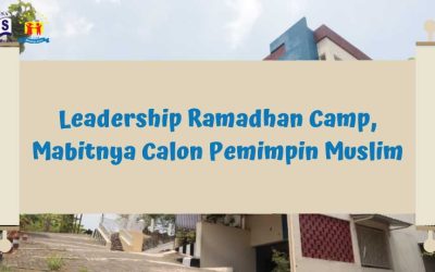 Leadership Ramadhan Camp, Mabitnya Calon Pemimpin Muslim