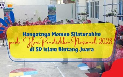 Hangatnya Momen Silaturahim pada Hari Pendidikan Nasional 2023 di SD Islam Bintang Juara
