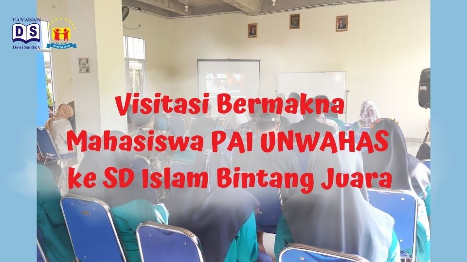 Visitasi Bermakna Mahasiswa PAI UNWAHAS ke SD Islam Bintang Juara