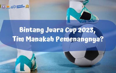 Bintang Juara Cup 2023, Tim Manakah Pemenangnya?