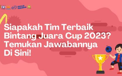Siapakah Tim Terbaik Bintang Juara Cup 2023? Temukan Jawabannya Di Sini!