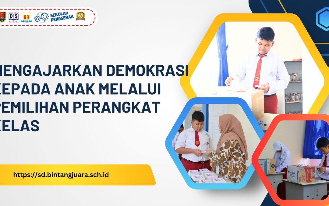 Mengajarkan Demokrasi kepada Anak Melalui Pemilihan Perangkat Kelas