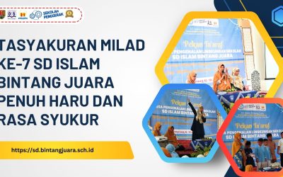 Tasyakuran Milad ke-7 SD Islam Bintang Juara Penuh Haru dan Rasa Syukur