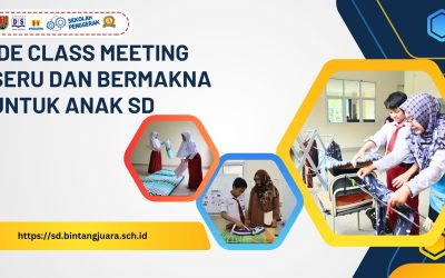 Ide Class Meeting Seru dan Bermakna untuk Anak SD