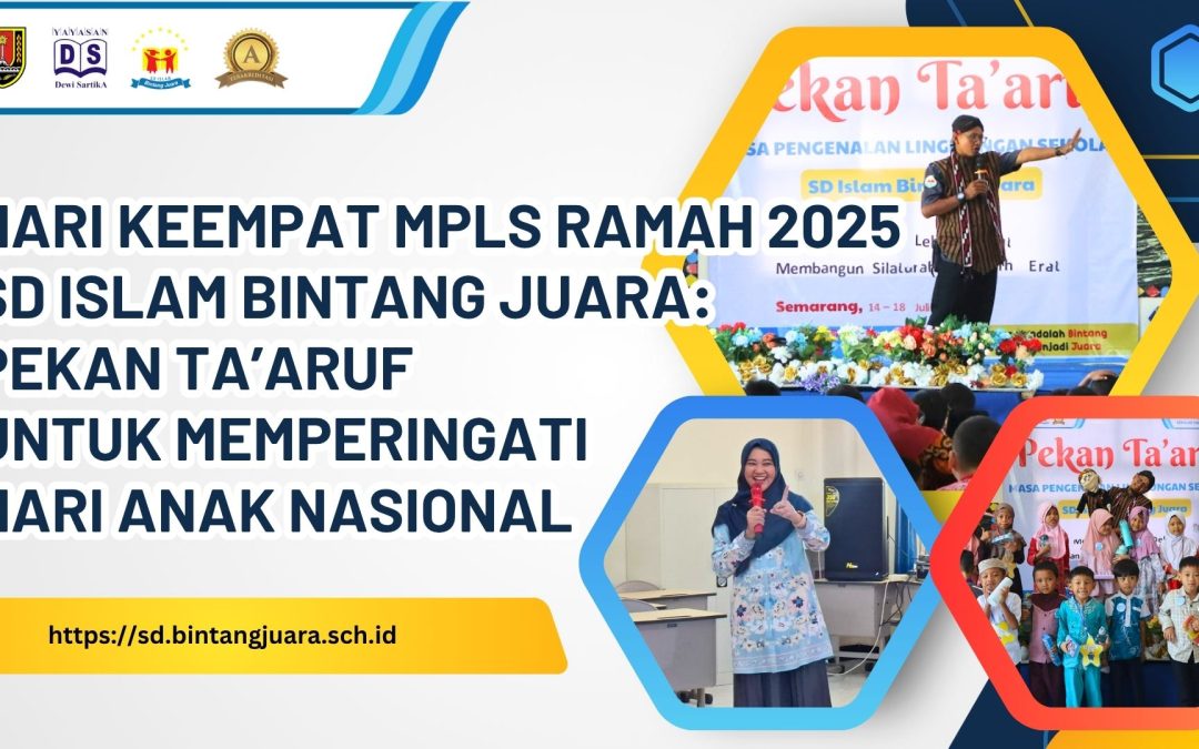 Hari Keempat MPLS Ramah 2025 SD Islam Bintang Juara: Pekan Ta’aruf untuk Memperingati Hari Anak Nasional