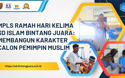 MPLS Ramah Hari Kelima SD Islam Bintang Juara: Membangun Karakter Calon Pemimpin Muslim