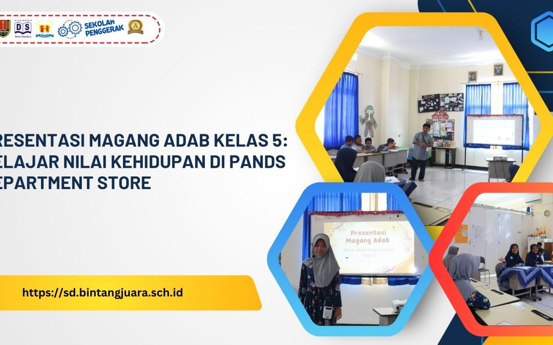 Presentasi Magang Adab Kelas 5: Belajar Nilai Kehidupan di PANDS Department Store