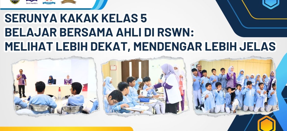 belajar bersama ahli di RSWN
