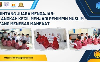 Bintang Juara Mengajar: Langkah Kecil Menjadi Pemimpin Muslim yang Menebar Manfaat