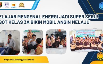 Belajar Mengenal Energi Jadi Super Seru! BBOT Kelas 3A Bikin Mobil Angin Melaju
