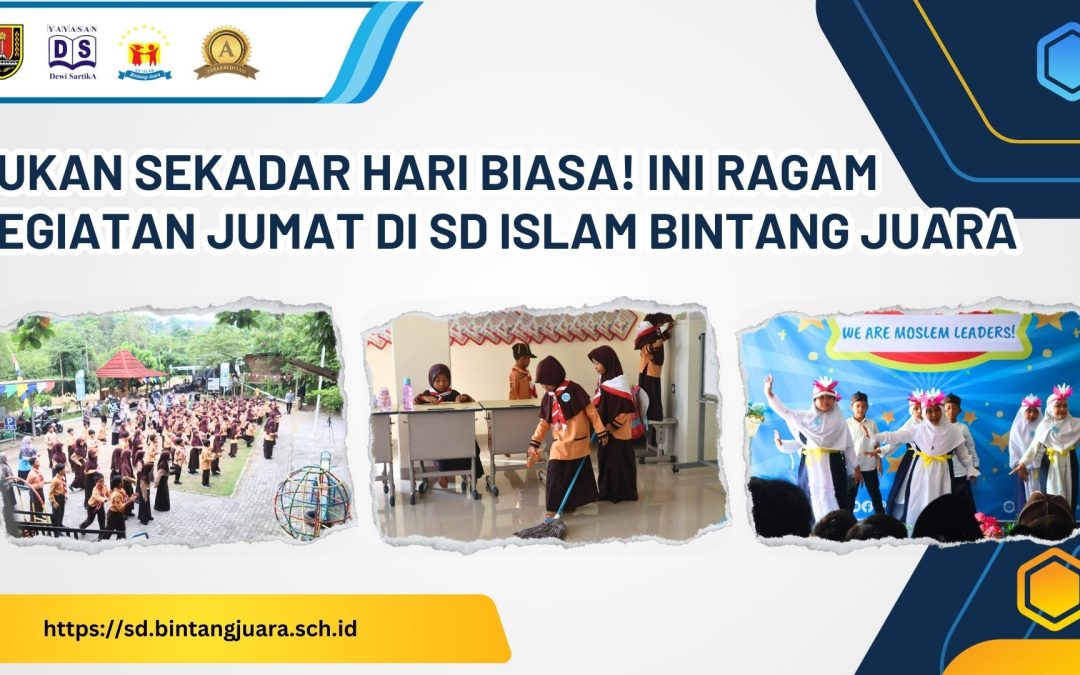 Bukan Sekadar Hari Biasa! Ini Ragam Kegiatan Jumat di SD Islam Bintang Juara