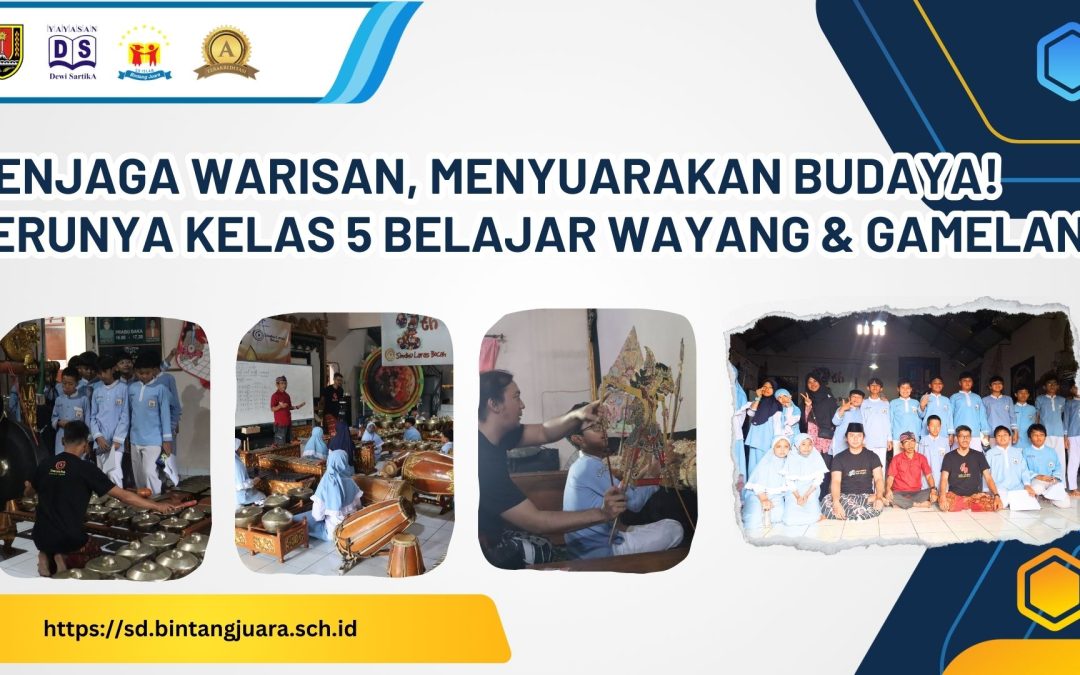 Menjaga Warisan, Menyuarakan Budaya! Serunya Kelas 5 Belajar Wayang & Gamelan