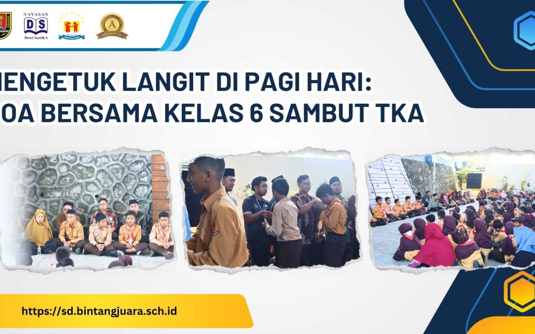 doa bersama kelas 6 sambut TKA