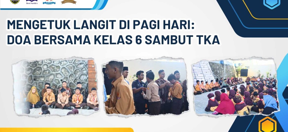 doa bersama kelas 6 sambut TKA
