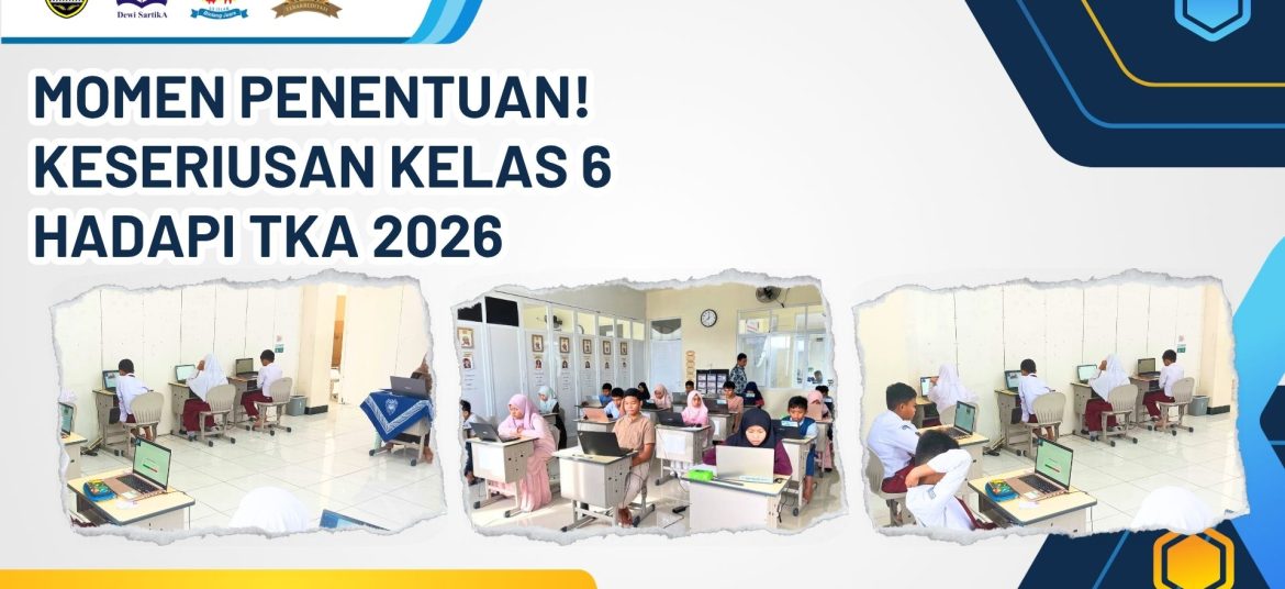 kelas 6 hadapi TKA 2026
