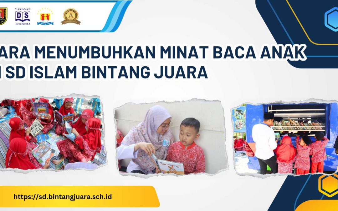 Cara Menumbuhkan Minat Baca Anak di SD Islam Bintang Juara