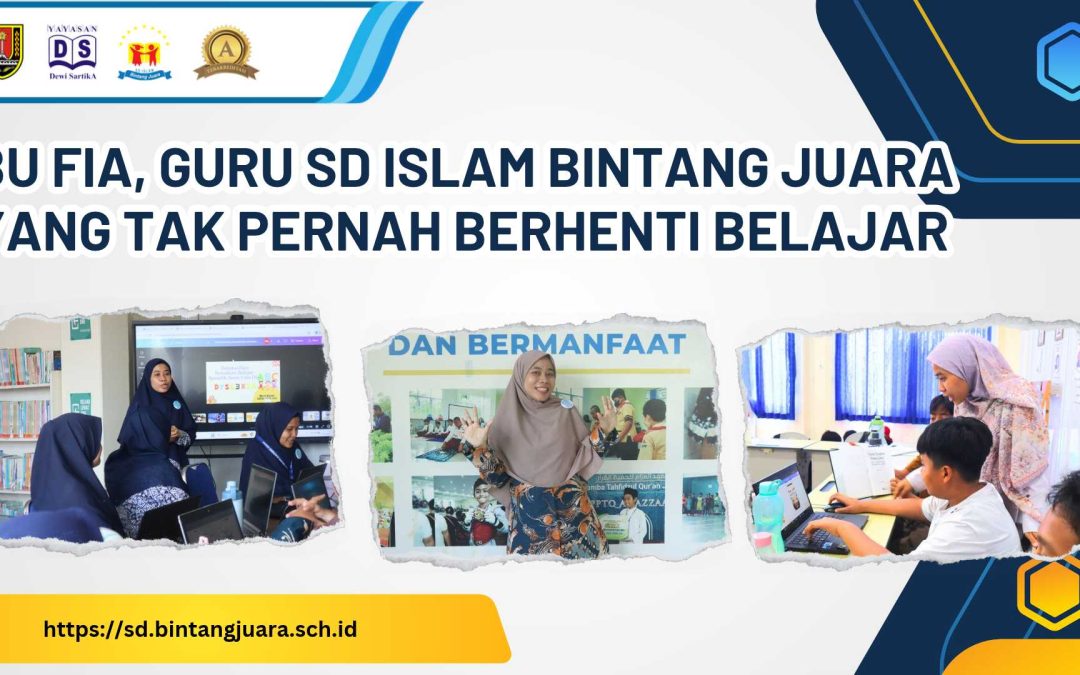 Bu Fia Guru SD Islam Bintang Juara yang Tak Pernah Berhenti BElajar