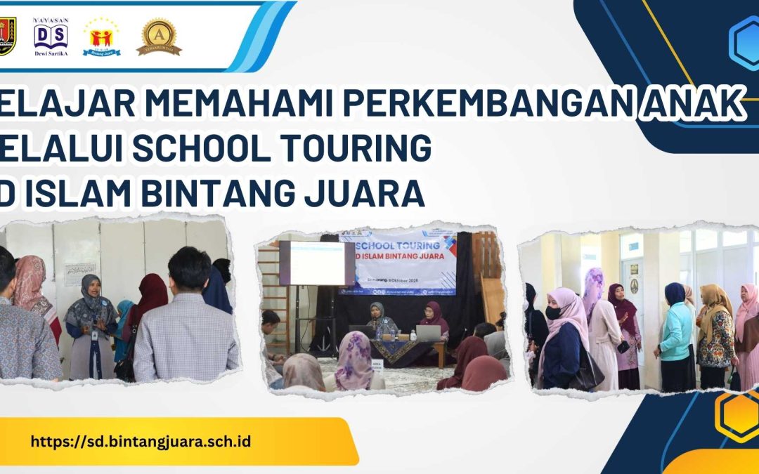 belajar memahami perkembangan anak melalui school touring sd islam bintang juara