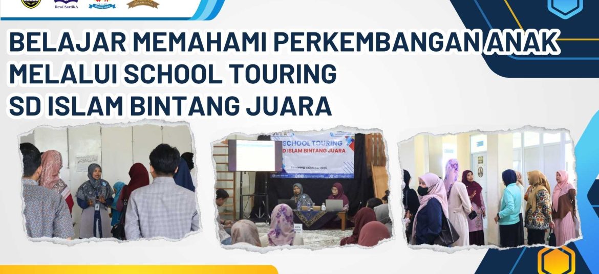 belajar memahami perkembangan anak melalui school touring sd islam bintang juara